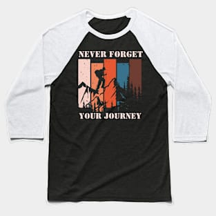 Never Forget Your Journey Baseball T-Shirt